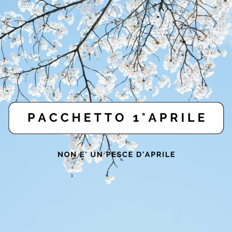 Pacchetto non è un Pesce d’Aprile!