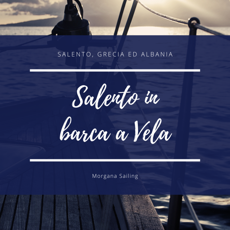 Escursioni in barca a Vela nel Salento, in Grecia ed Albania