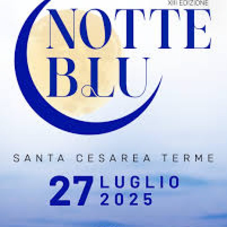 NOTTE BLU SANTA CESAREA TERME il 27/07/25