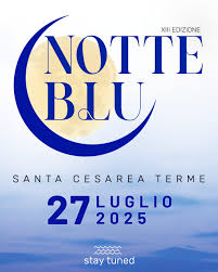 NOTTE BLU SANTA CESAREA TERME il 27/07/25